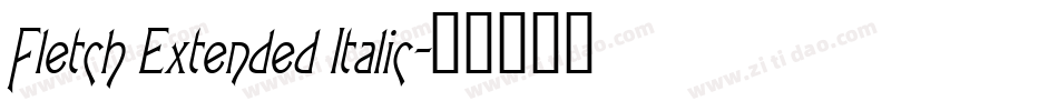 Fletch Extended Italic字体转换